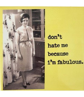 Don't Hate Me Because I'm Fabulous Magnet / Favor (1ct)