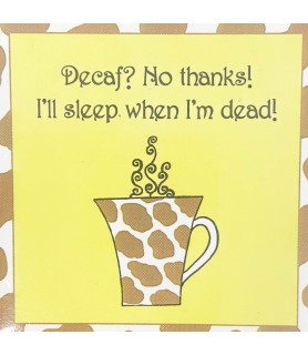Decaf? No Thanks! I'll Sleep When I'm Dead! Magnet / Favor (1ct)