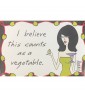 I Believe This Counts As A Vegetable. Magnet / Favor (1ct)