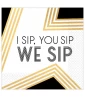 New Year's 'I Sip You Sip We Sip' Small Napkins (16ct) New Year's 'I Sip You Sip We Sip' Small Napkins (16ct)